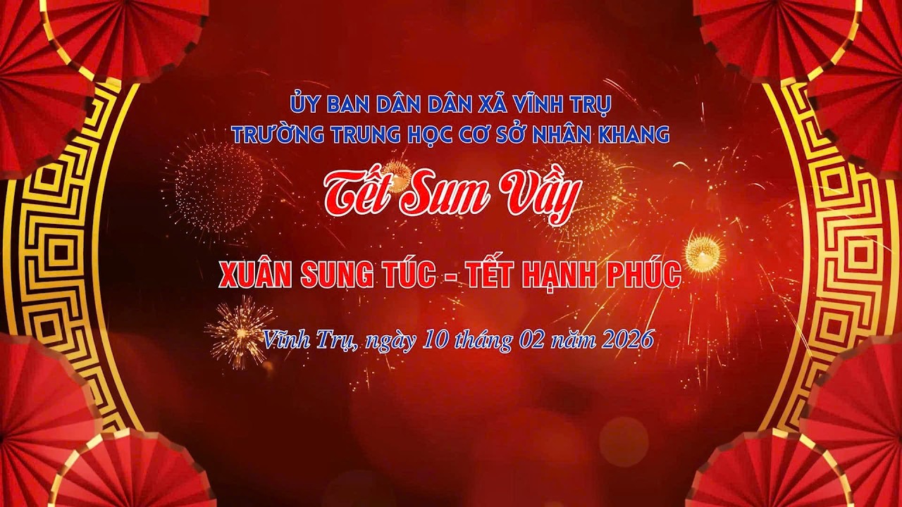 Trường THCS Nhân Khang - Tết Sum Vầy