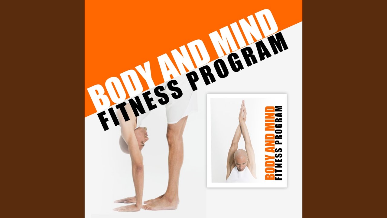 Body and Mind Exercise Fitness Program - Part 1