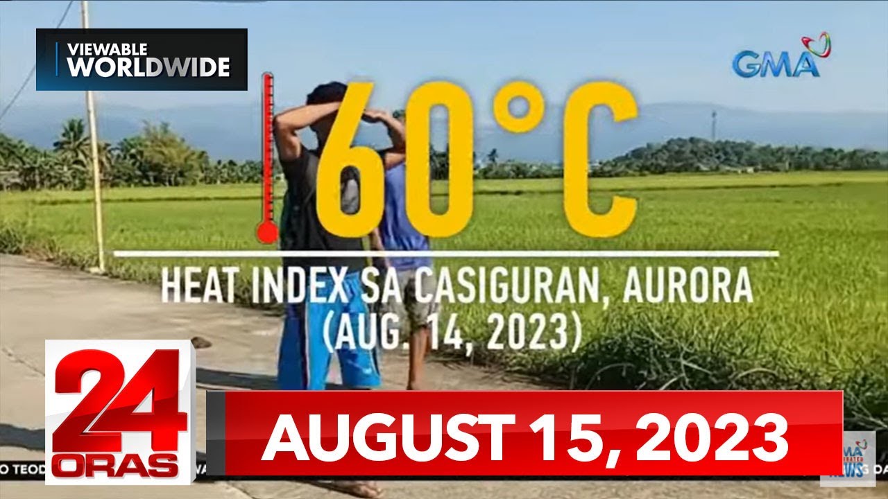 24 Oras Express: August 15, 2023 [HD]