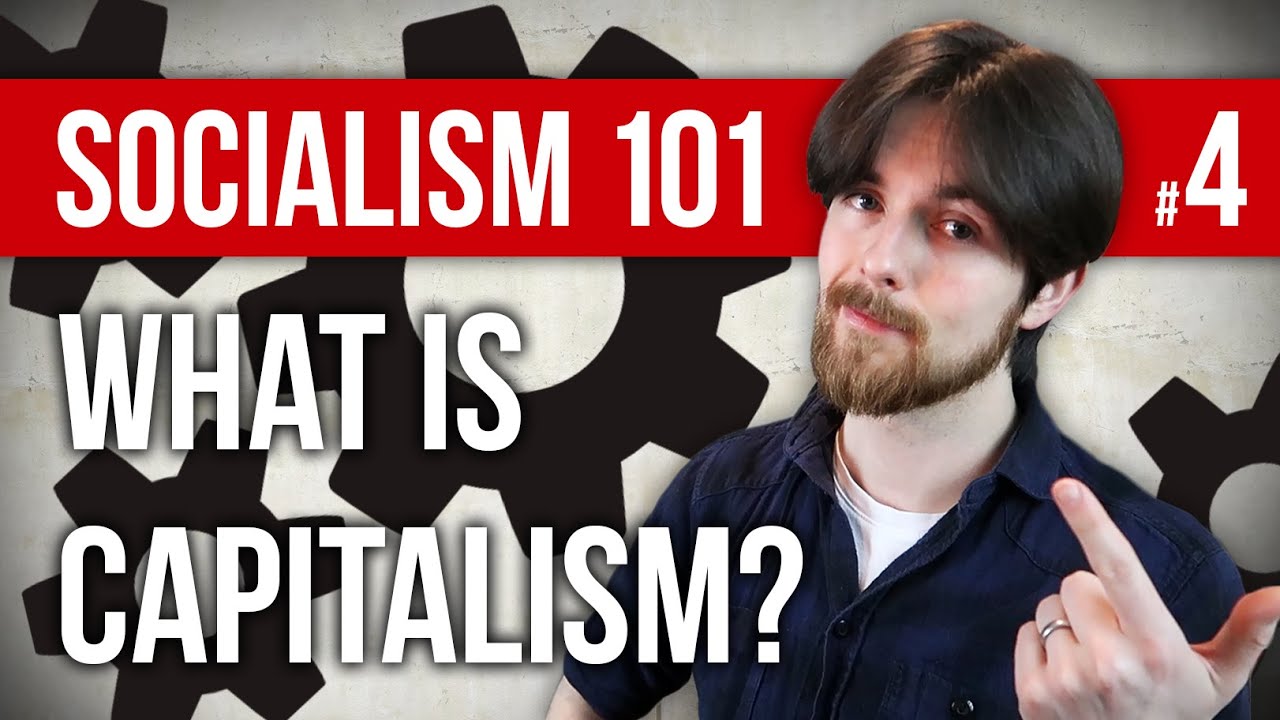 What is Capitalism? | Socialism 101 #4