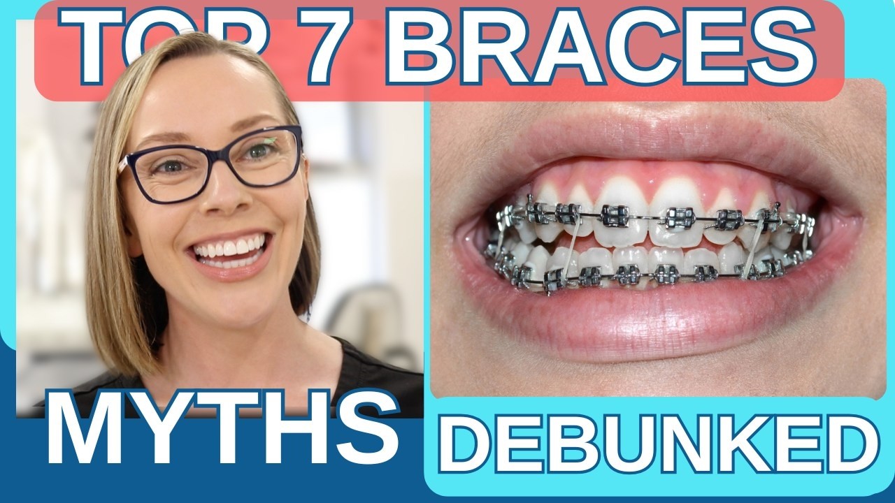 7 most common Braces Myths DEBUNKED!