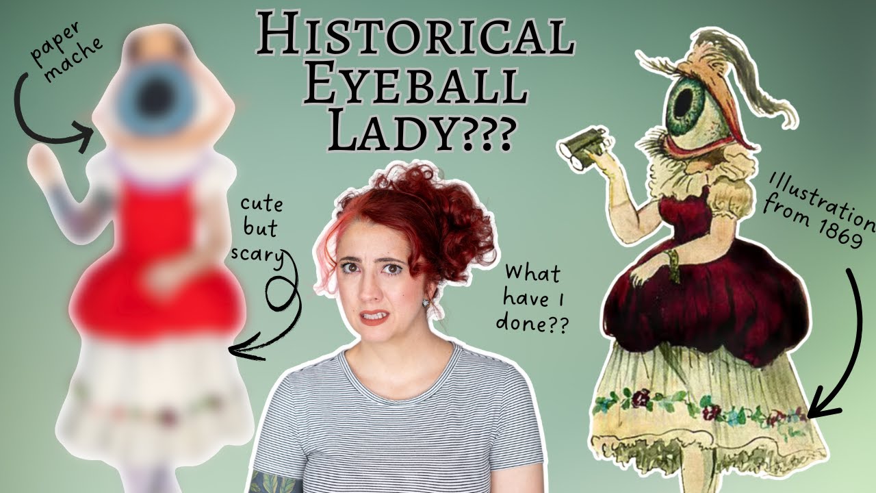 Bringing a Victorian Eyeball Lady to Life