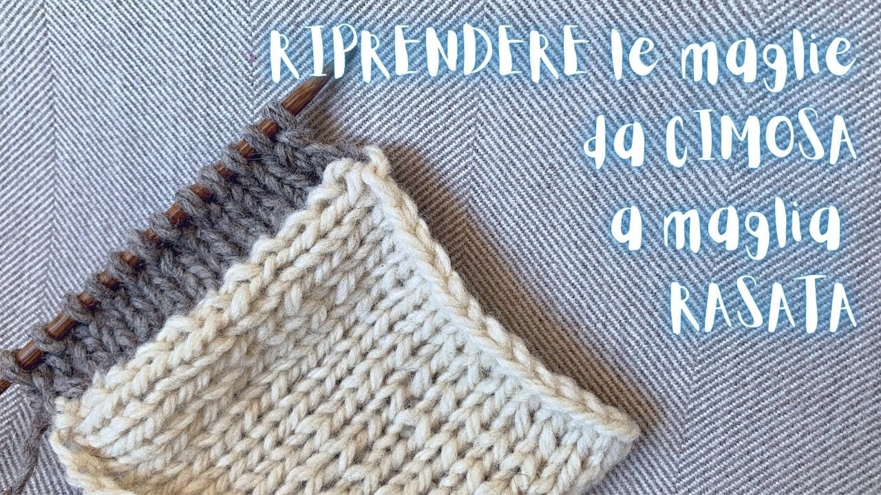 Come Riprendere le Maglie a Diritto su una Cimosa a Maglia Rasata - Lavoro ai Ferri