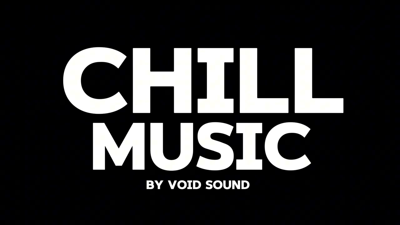 Chill music (Void Sound)