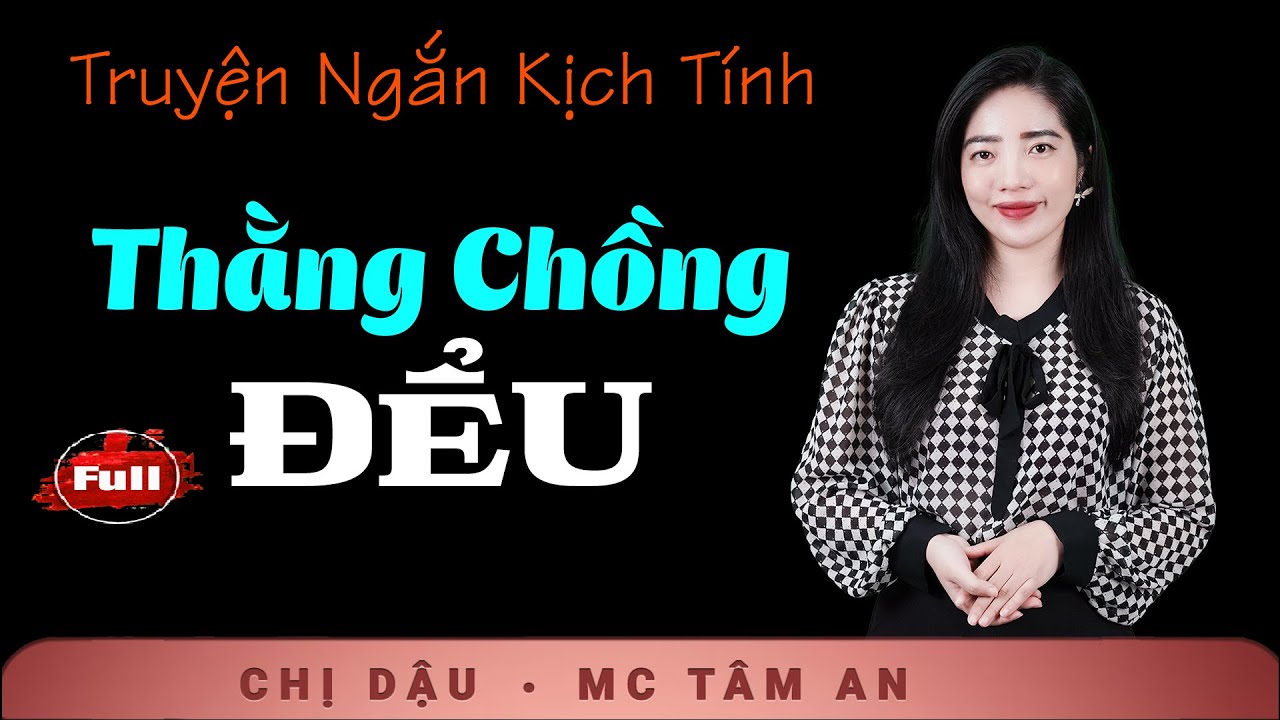 TRỌN BỘ TRUYỆN NGẮN - Thằng Chồng Đểu - Giọng đọc Tâm An truyền cảm, trầm ấm nghe cực thấm