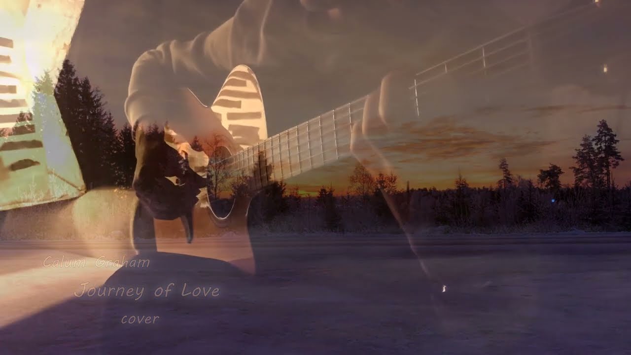 Journey of Love - Calum Graham | Guitar cover