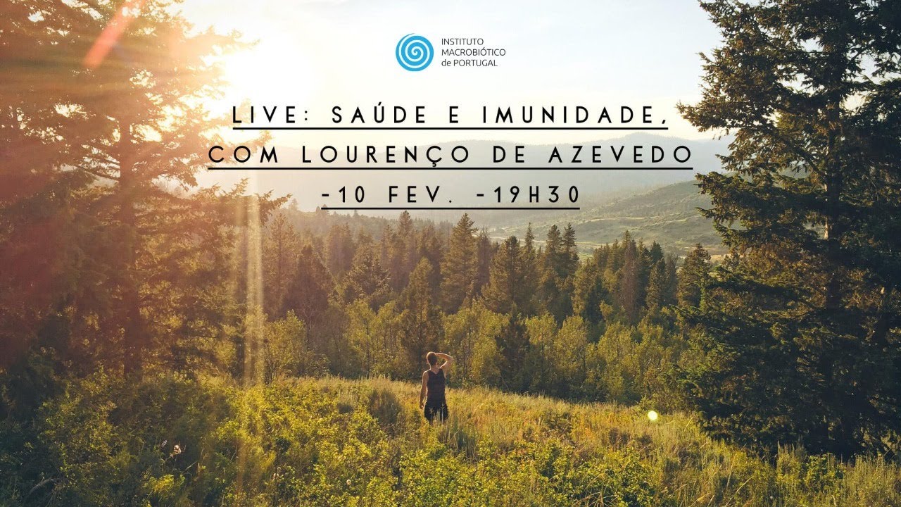 Live: Saúde e Imunidade, com Lourenço Azevedo e Marta Ribeiro | Instituto Macrobiótico de Portugal