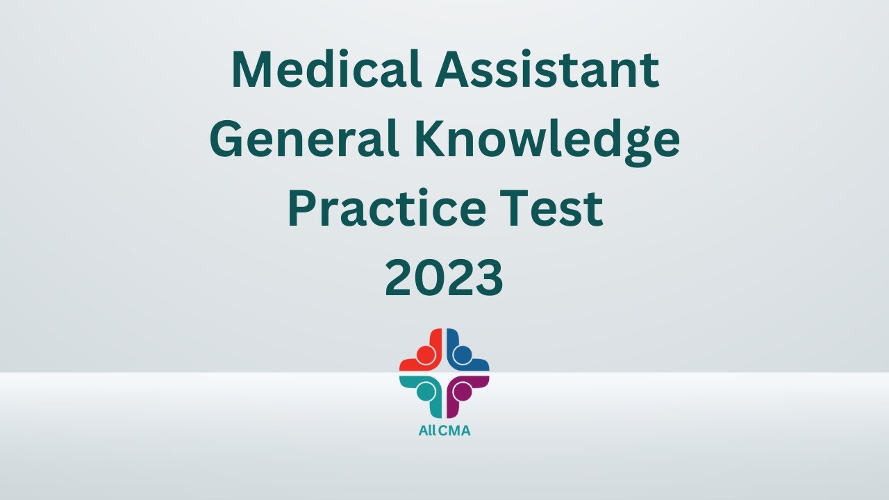 Medical Assistant Practice Test for General Knowledge 2023 (50 Questions with Explained Answers)