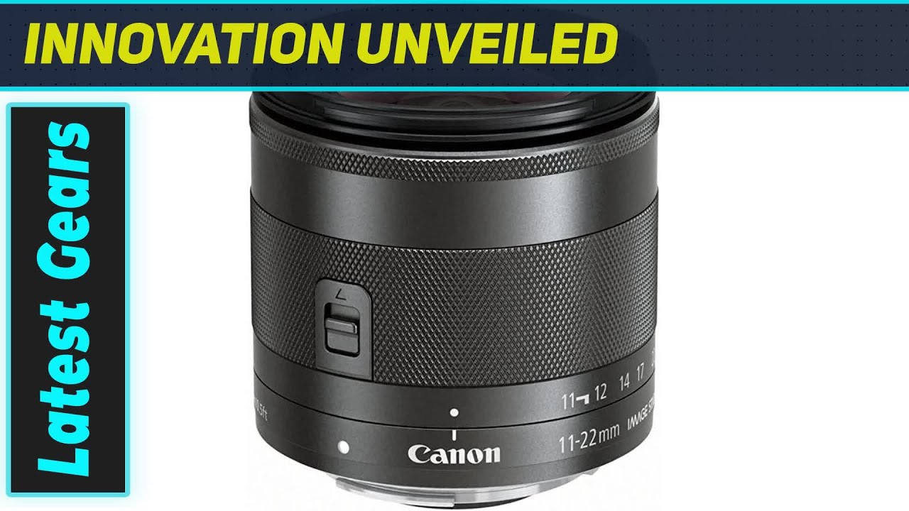 Canon EF-M 11-22mm: Perfect Wide-Angle for EOS M!