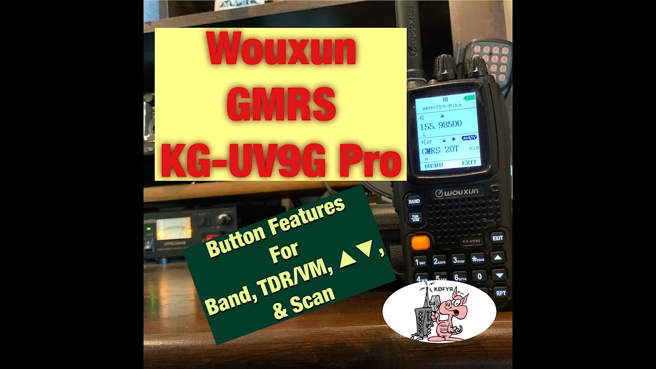 Wouxun GMRS KG-UV9G Pro Button Functions for Band, TDR/VM, Up and Down Arrows, & Scan