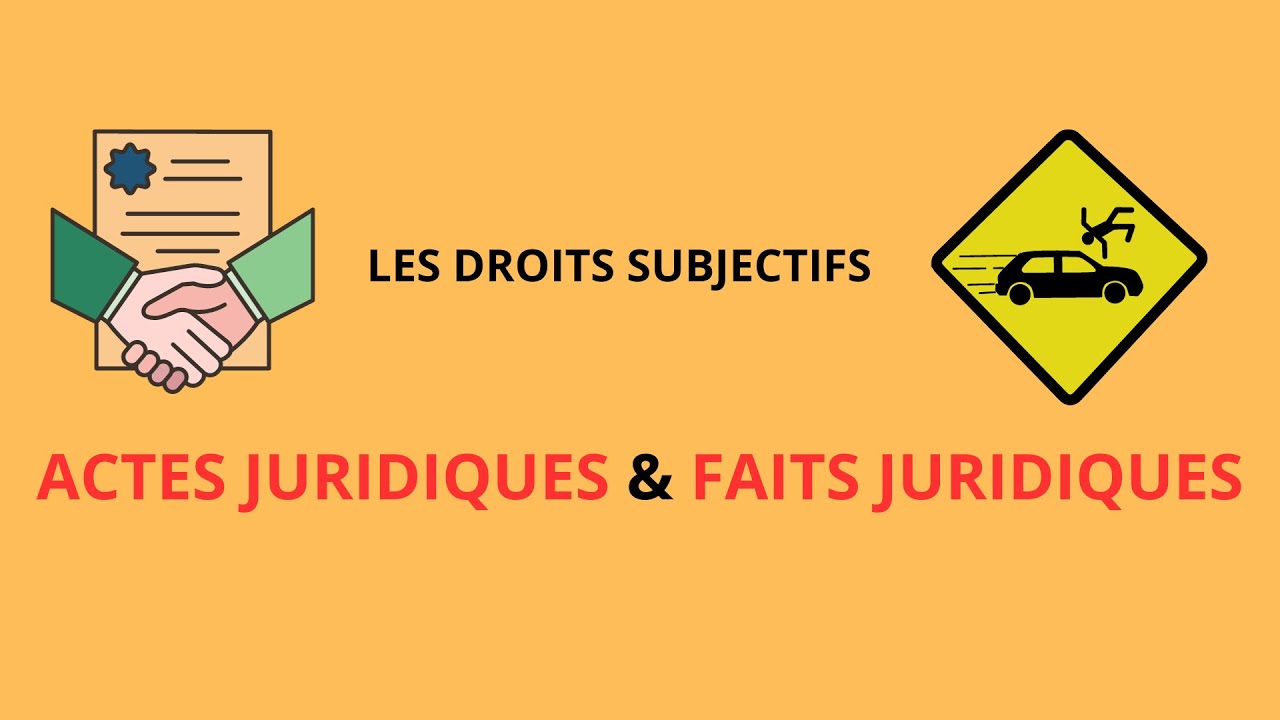ACTES JURIDIQUES ET FAITS JURIDIQUES