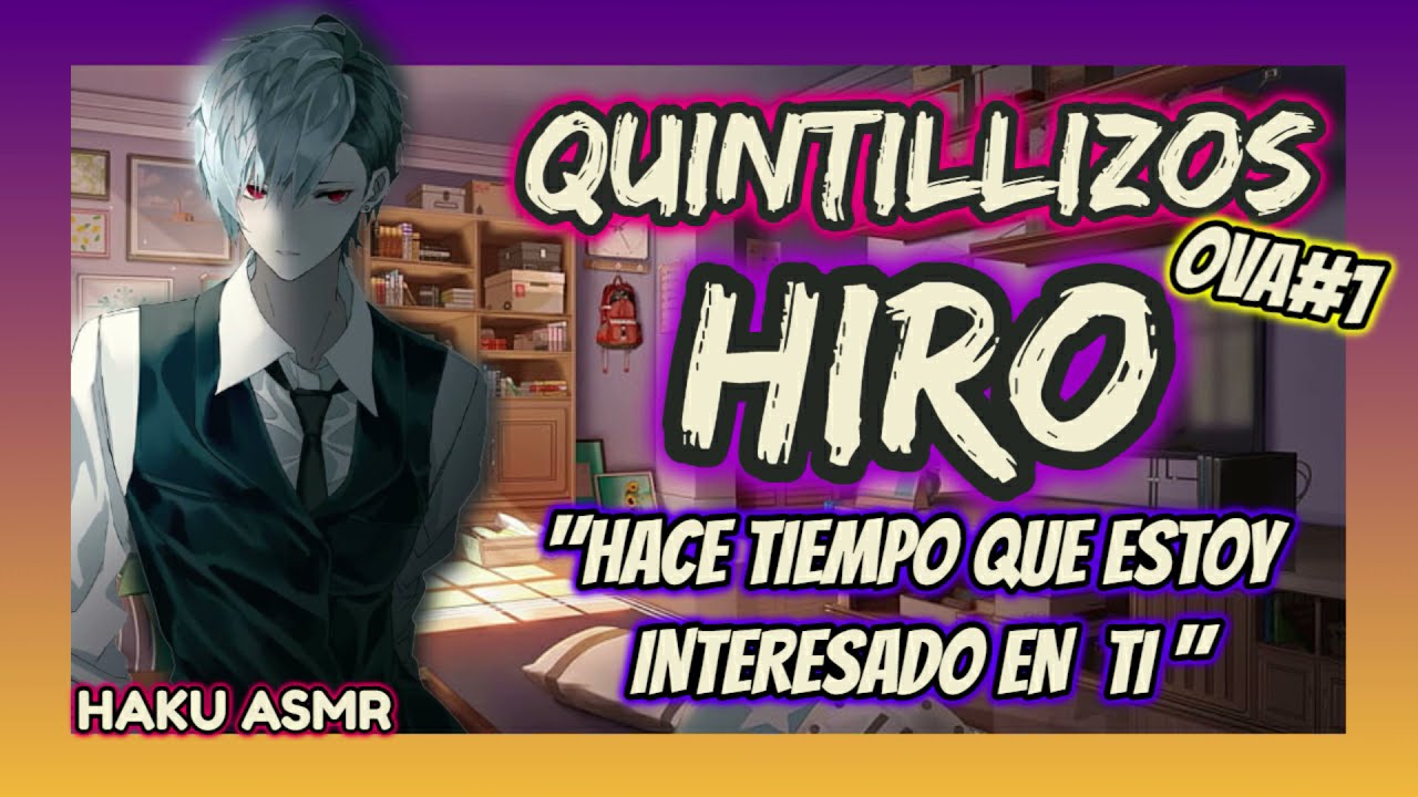 ASMR roleplay Quintillizos - Hace tiempo que estoy intereso en ti (OVA) - Haku ASMR