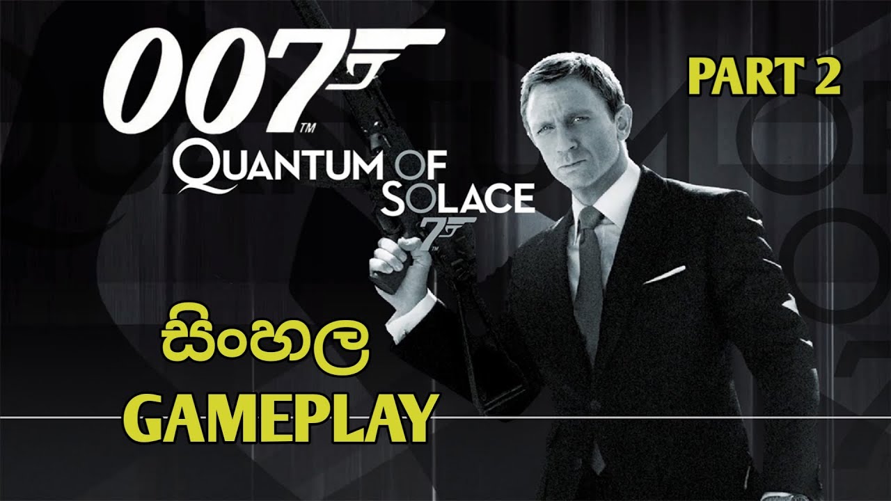 James Bond 007 Quantum of Solace Gameplay Sinhala Part 2 | සිංහල Gameplay