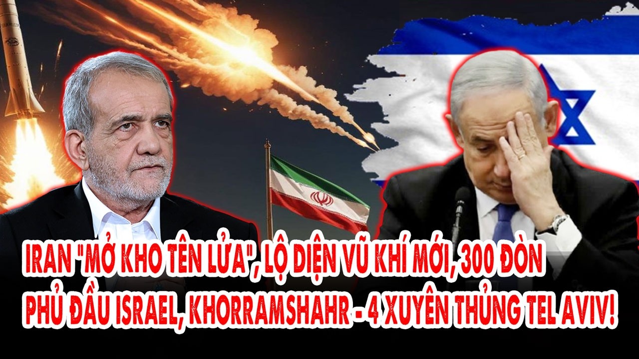 Iran “mở kho vũ khí”,lộ dàn tên lửa khủng: 300 đòn phủ đầu Israel, Khorramshahr-4 xuyên thủng Israel