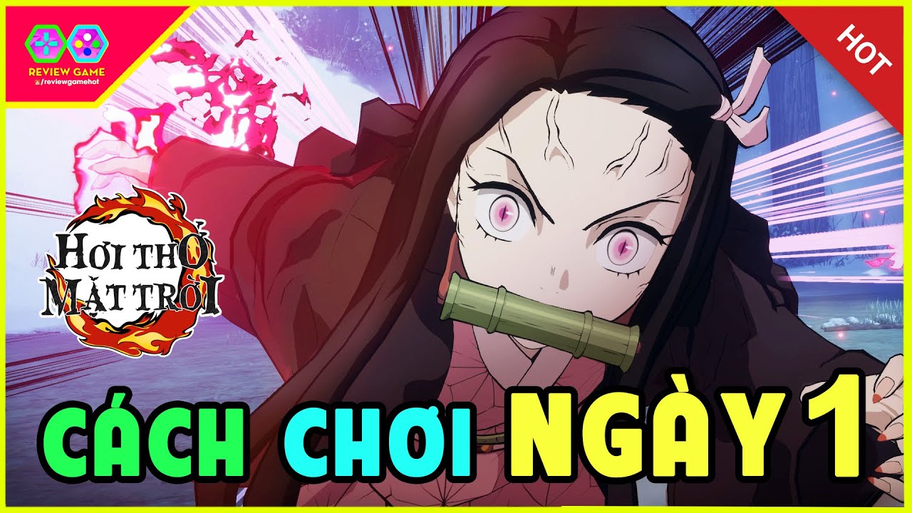 Hơi Thở Mặt Trời - Hướng Dẫn CHƠI NGÀY 1 Những Lưu Ý Cực Quan Trọng Để Nâng Max Lực Chiến ACC Ngon