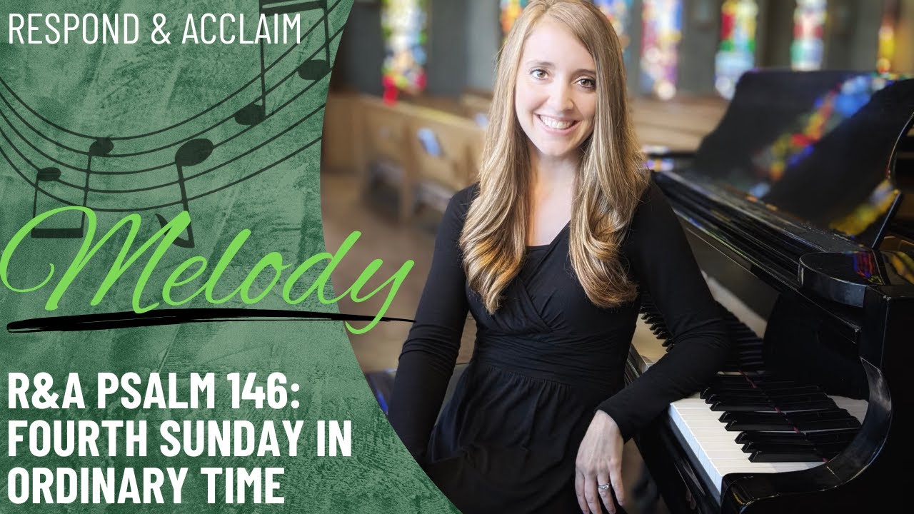 R&A Psalm 146: Fourth Sunday in Ordinary Time (Melody)