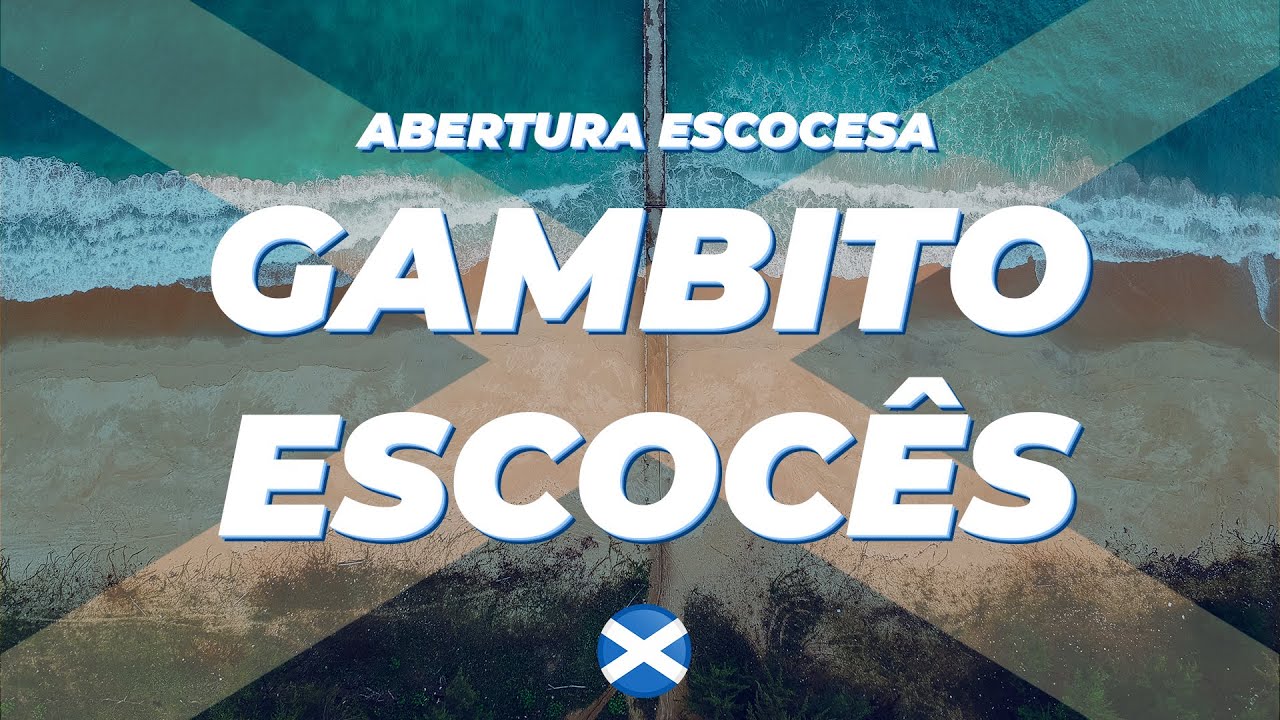 Gambito Escocês | Aprenda a variante mais divertida da Abertura Escocesa