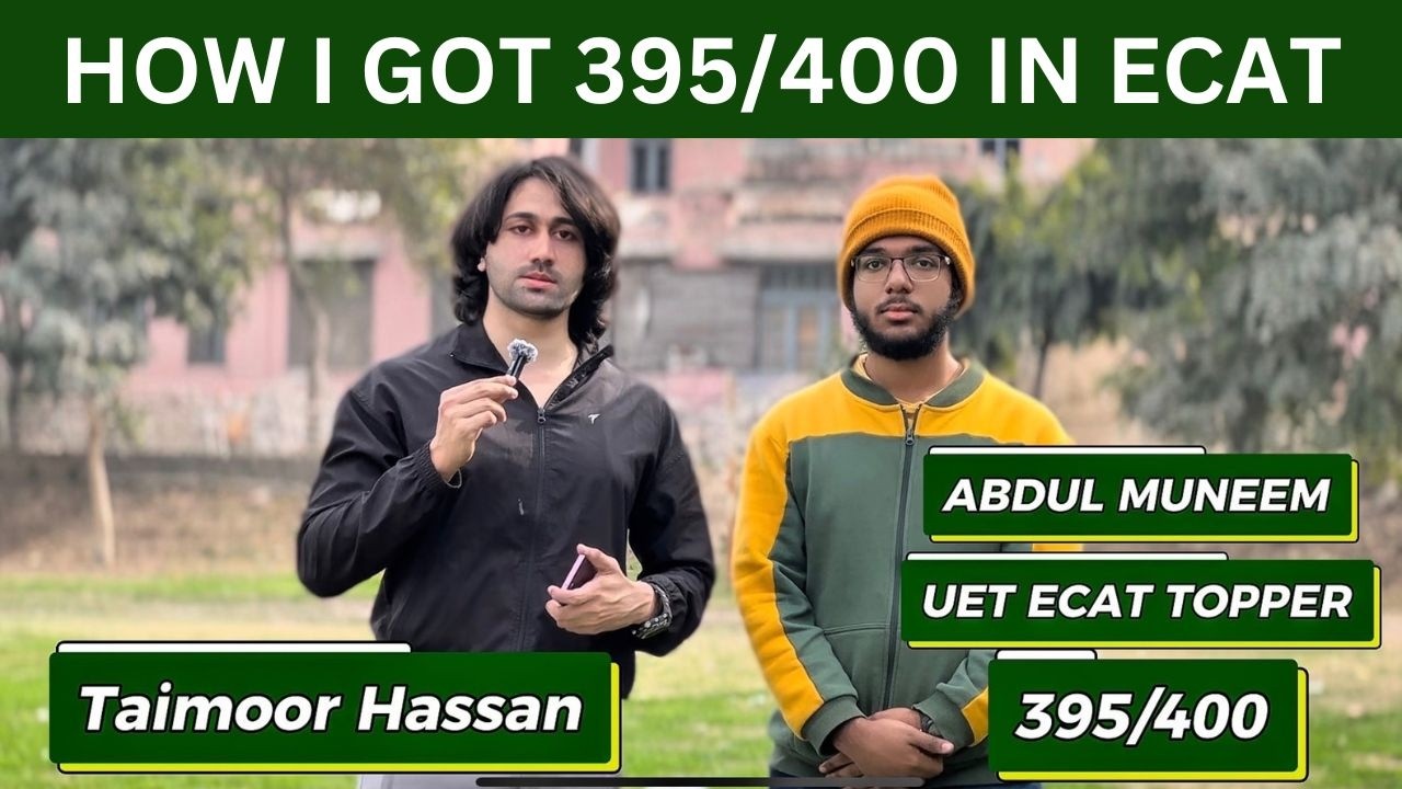 How I Got 395/400 in UET ECAT Test I UET ECAT Topper Interview I How to Top in UET ECAT Test I UET