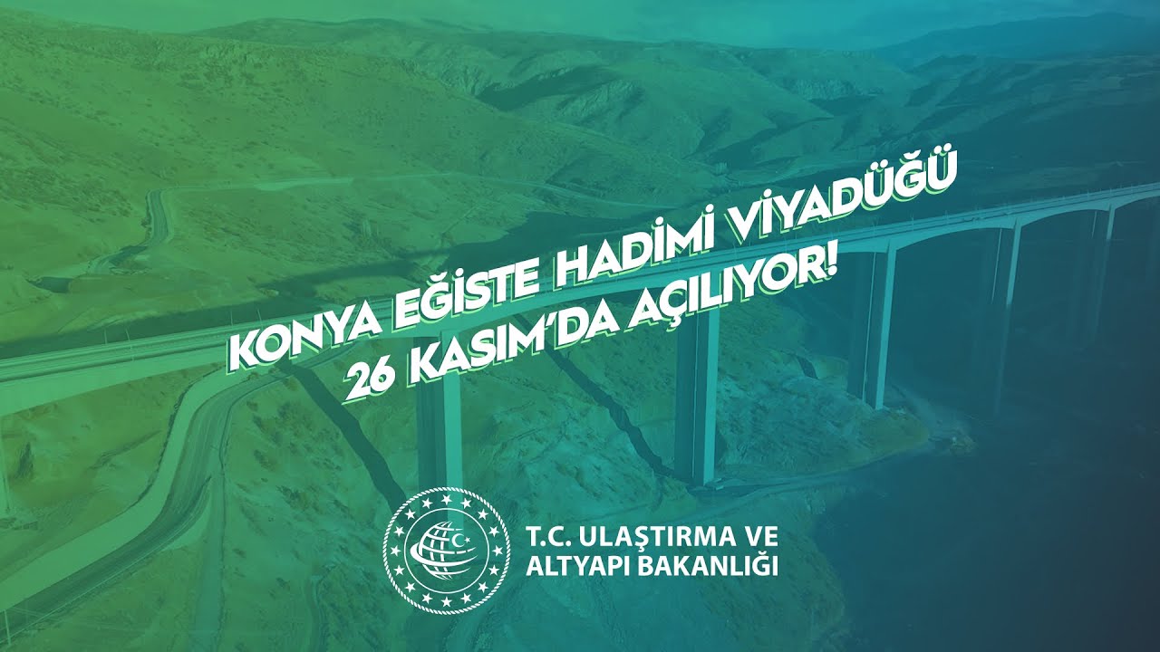 Konya Eğiste Hadimi Viyadüğü’nü Hizmete Açıyoruz!