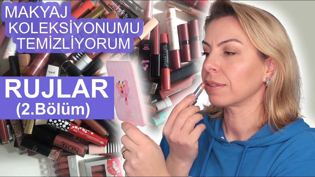 MAKYAJ KOLEKSİYONUMU TEMİZLİYORUM (RUJLAR) (2.BÖLÜM)