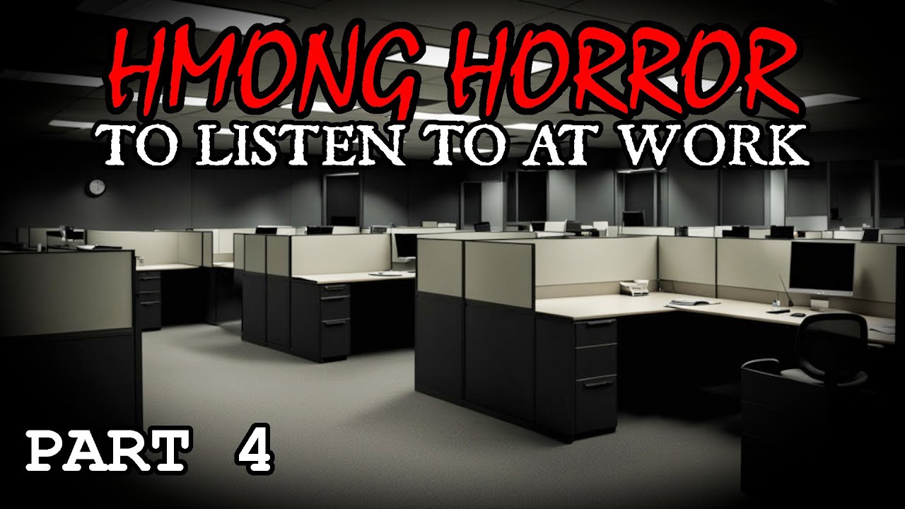 Hmong Scary Stories to Pass Time at WORK (4) - Hmong Ghost Stories