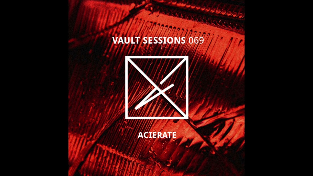 Acierate - Vault Sessions Podcast #069