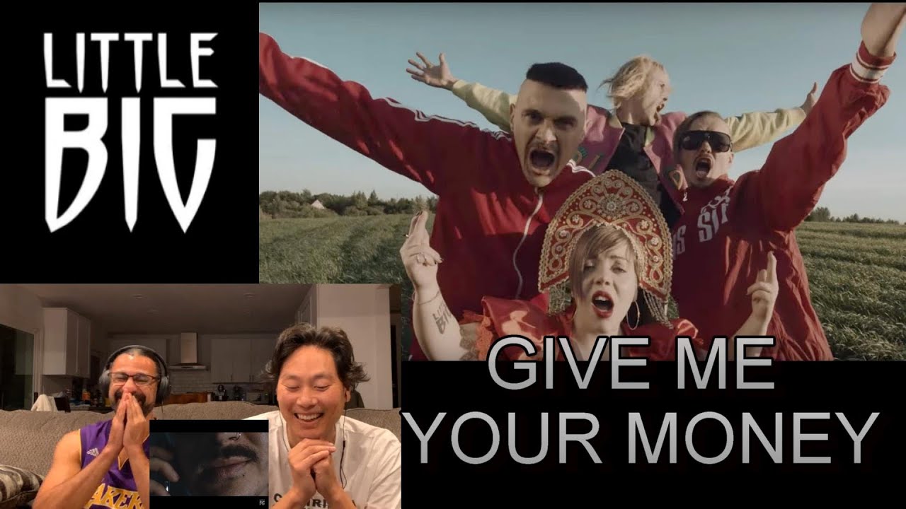 LITTLE BIG - GIVE ME YOUR MONEY (feat. TOMMY CASH) - Reaction