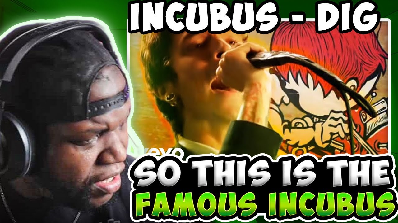 Vocalist Reats - Incubus - Dig - I did not see this coming!