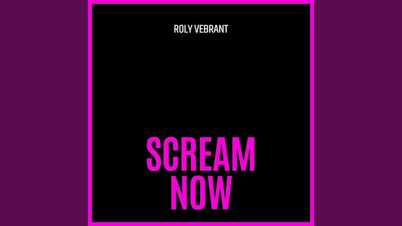 Scream now