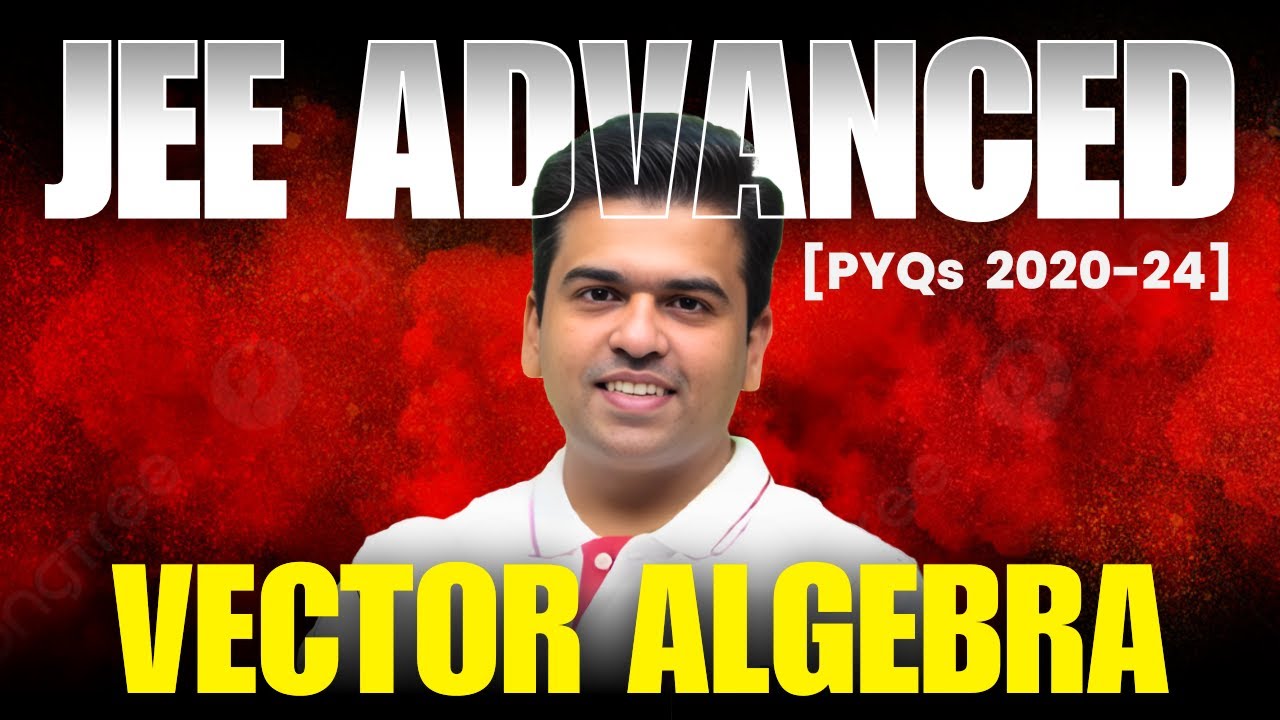 Vector Algebra - JEE Advanced PYQ | Last 5 years | PYQ Khazana #jeeadvancedPYQ