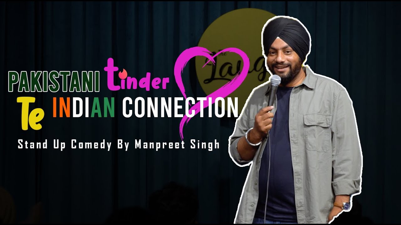 Pakistani Tinder Te Indian Connection - Stand Up Comedy Ft. Manpreet Singh
