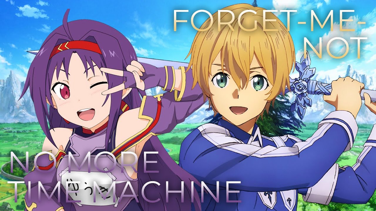 forget-me-not x No More Time Machine | Mashup of Sword Art Online // by CosmicMashups & KoD mASHUP
