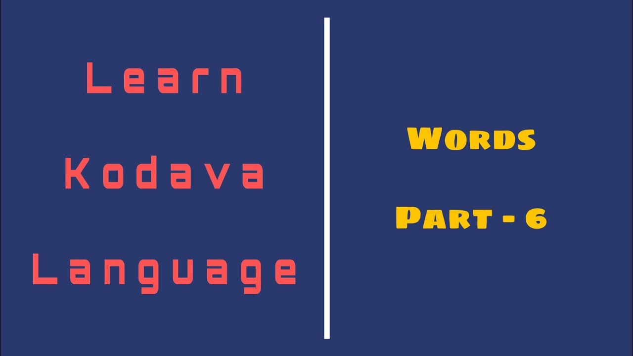 Learn Kodava language completely. | PART - 6 | Words in Coorgi Language