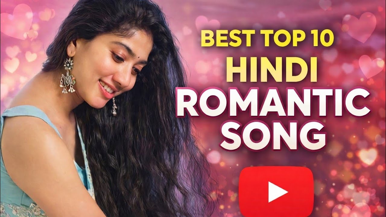 Best Top 10 Hindi Romantic Songs 💕 | Love Songs Collection 2026 | Romantic Bollywood Songs