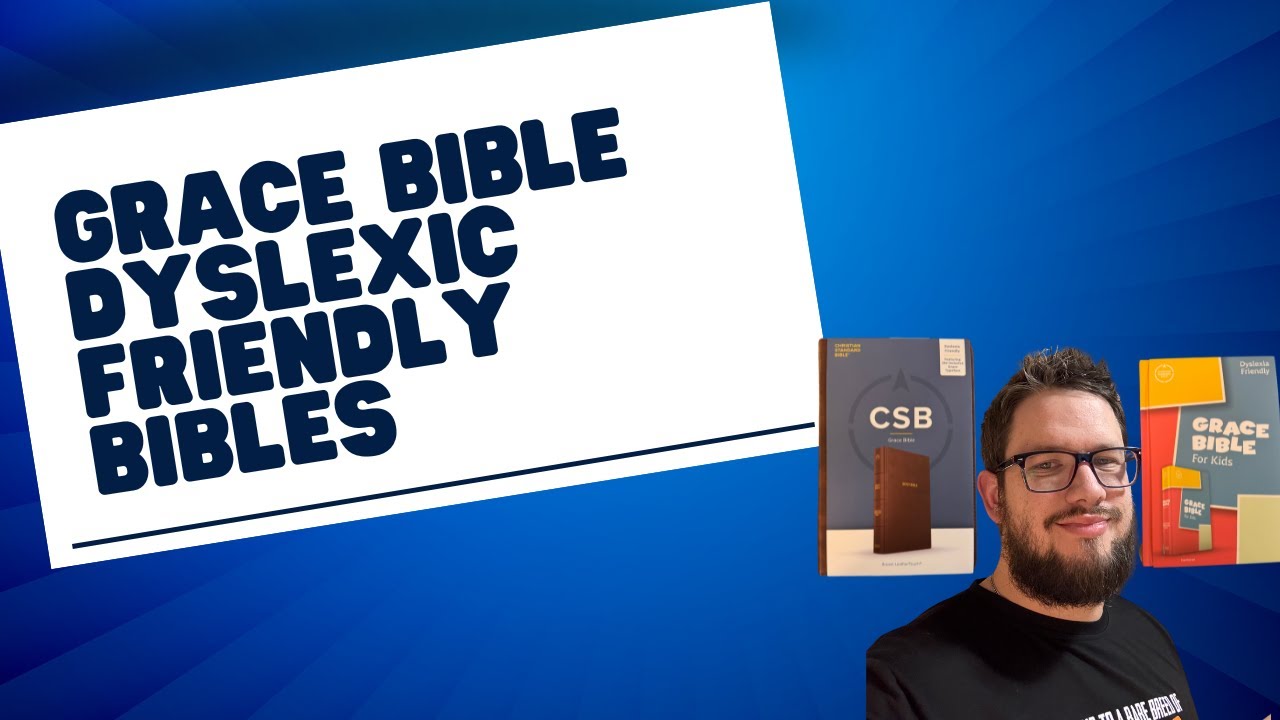 Grace Bibles (Dyslexic Friendly) Useful or gimmicky