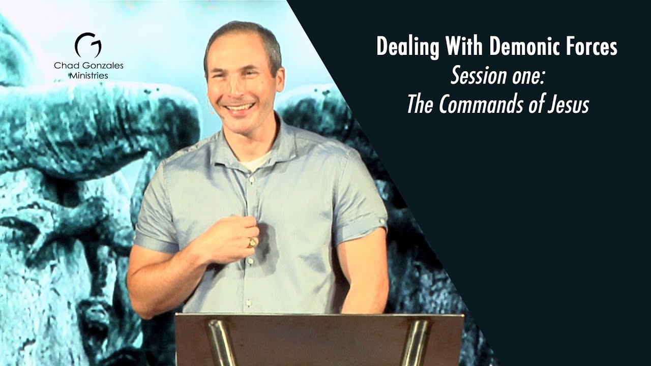 Dealing With Demonic Forces | Chad Gonzales