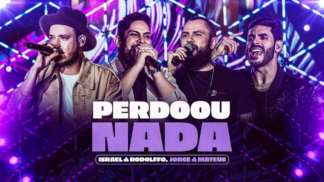 Perdoou nada &ndash; Israel e Rodolffo, Jorge e Mateus