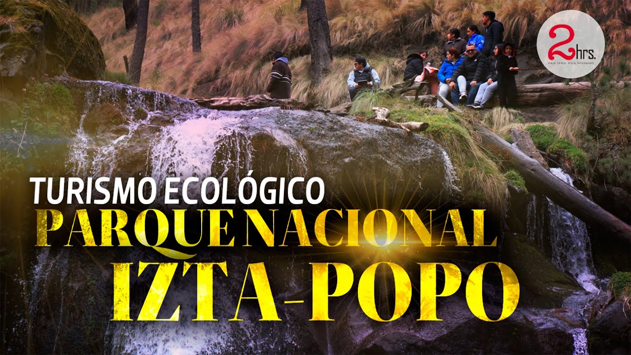 Conoce el parque nacional Izta-Popo, un refugio natural y ecotur&iacute;stico en Puebla | #2Horas