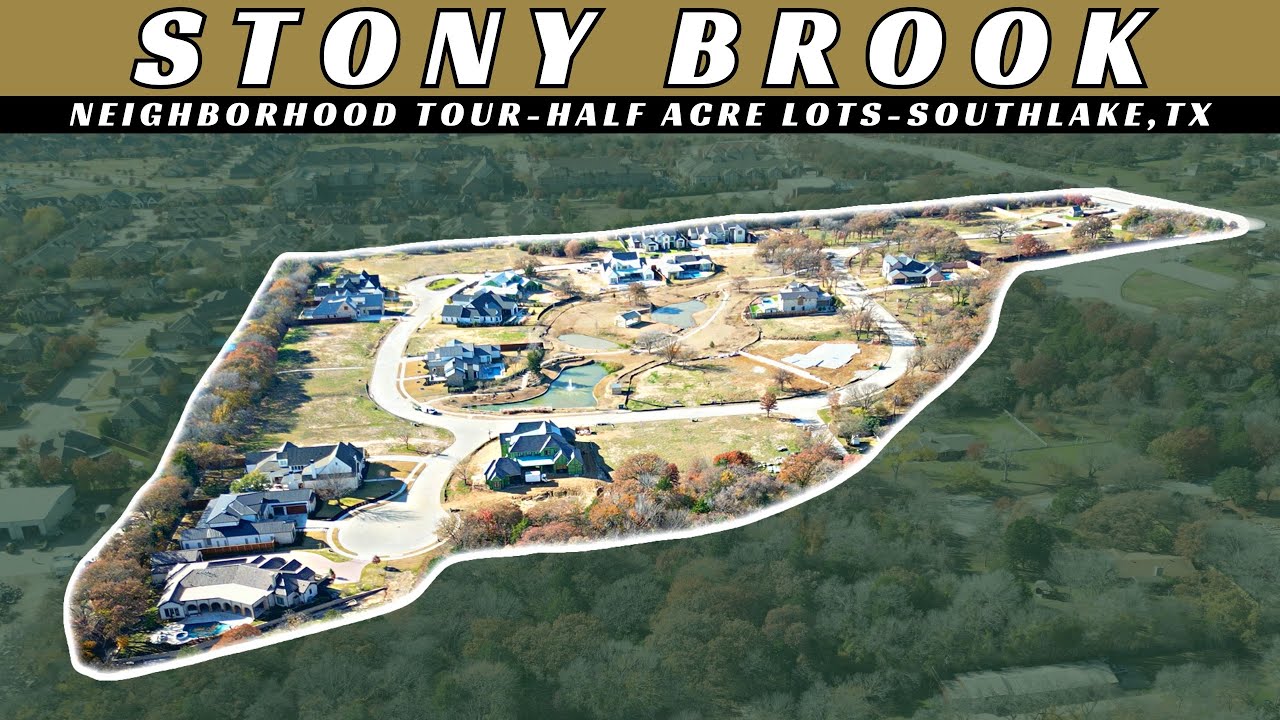Stony Brook | Neighborhood Tour | Half Acre Lots | Southlake, TX