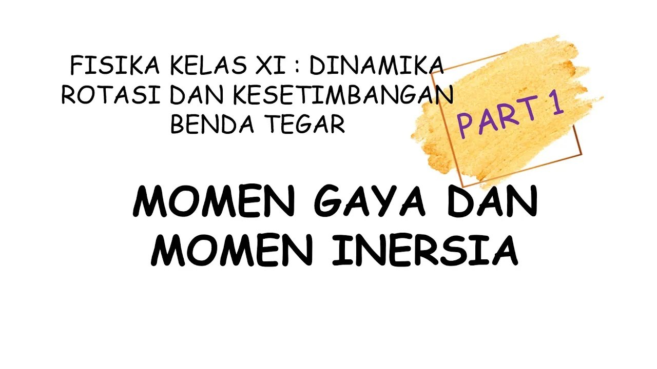FISIKA KELAS XI || Momen Gaya dan Momen Inersia || DINAMIKA ROTASI DAN KESETIMBANGAN BENDA TEGAR