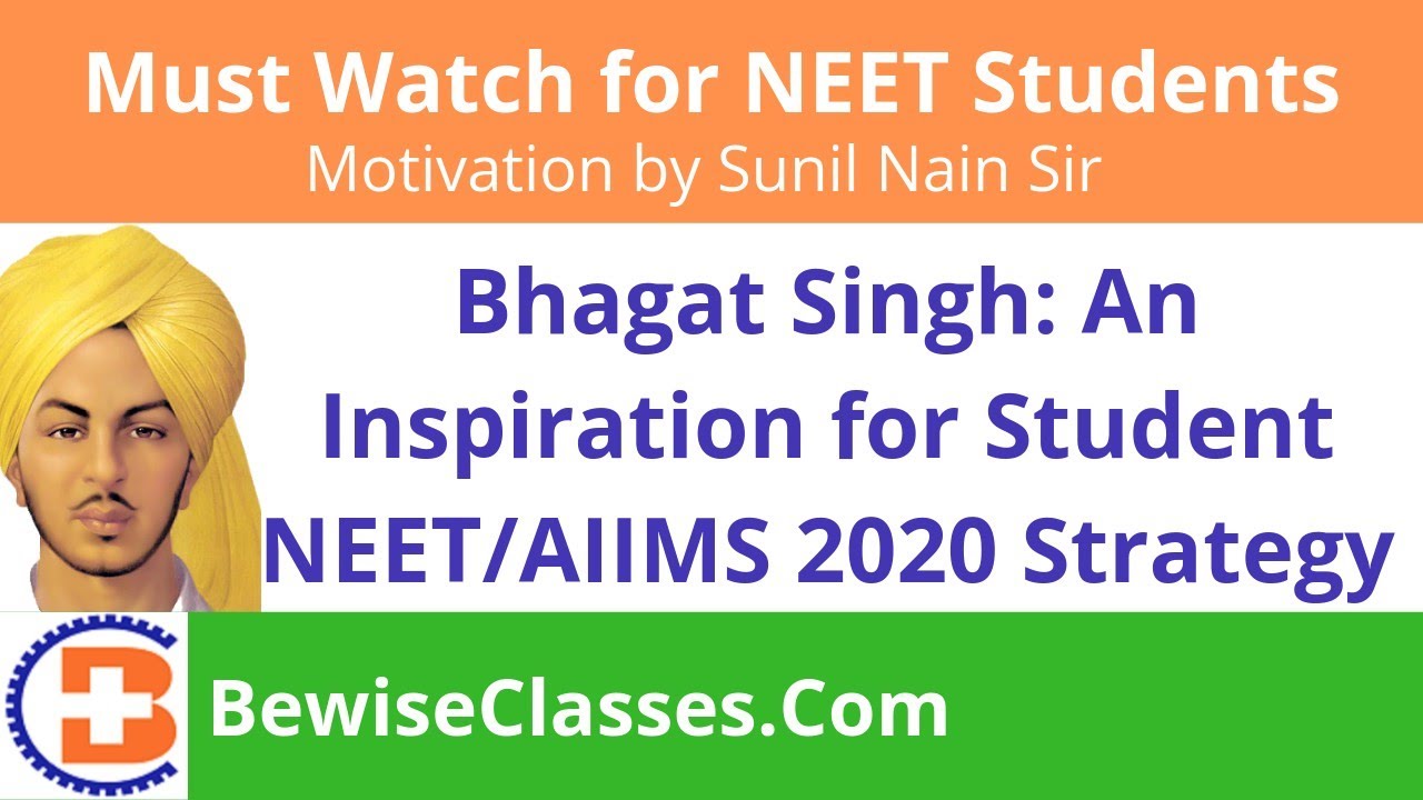 Bhagat Singh: An Inspiration for Students NEET/AIIMS 2020 Strategy