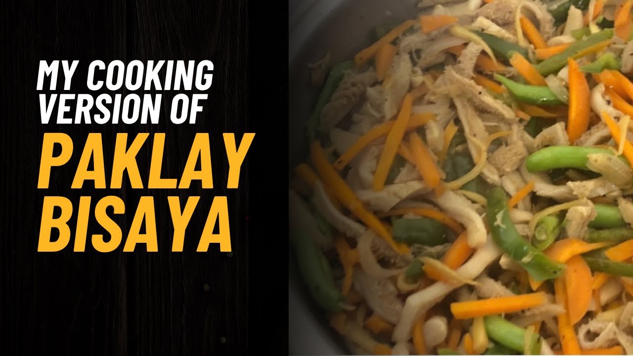 My version of Paklay Bisaya