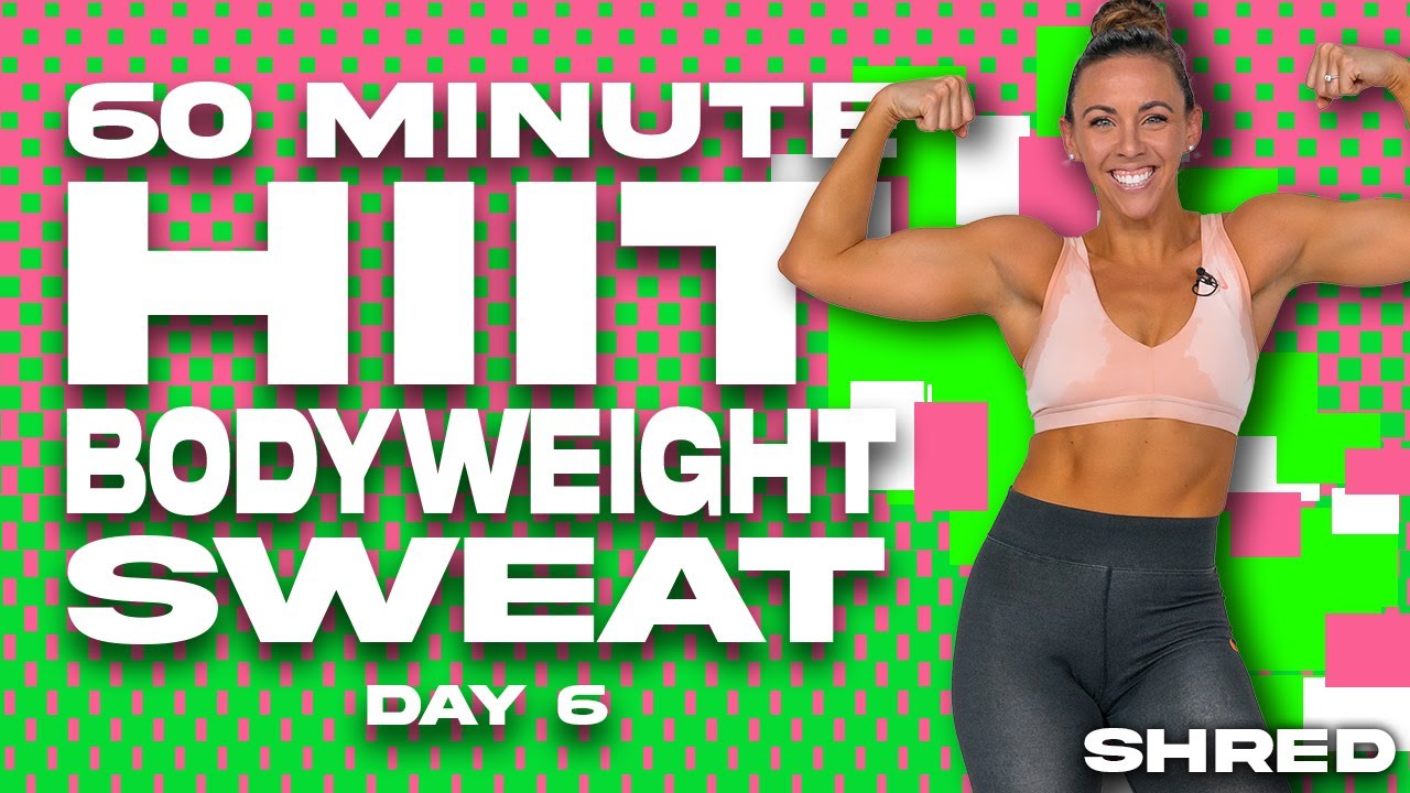 60 Minute HIIT Bodyweight Sweat Workout | SHRED - DAY 6