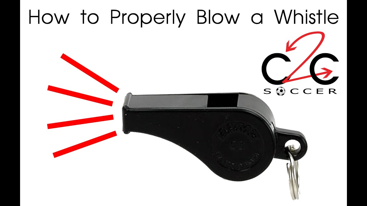 How to Properly Blow a Whistle