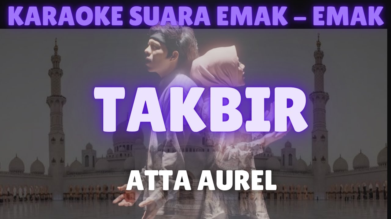 TAKBIR - ATTA AUREL KARAOKE PIANO COVER By FADLI