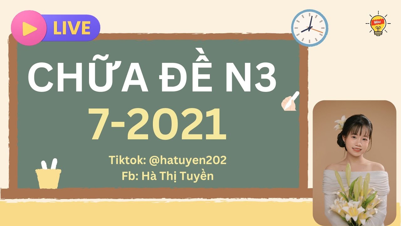 Chữa đề N3 - 7/2021