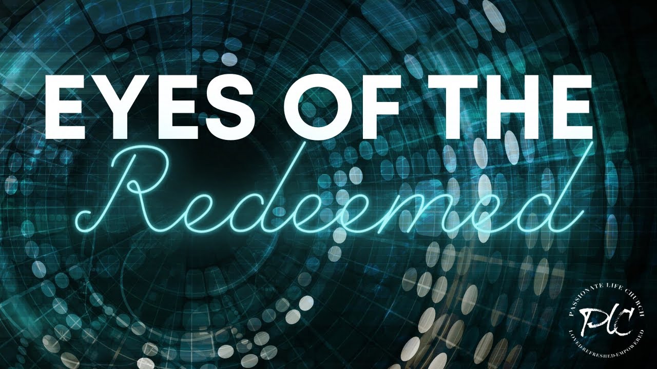 Eyes of the Redeemed