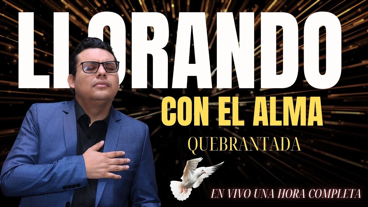 1 Hora LLORANDO CON EL ALMA QUEBRANTADA ANTE DIOS | Maycol Rodriguez