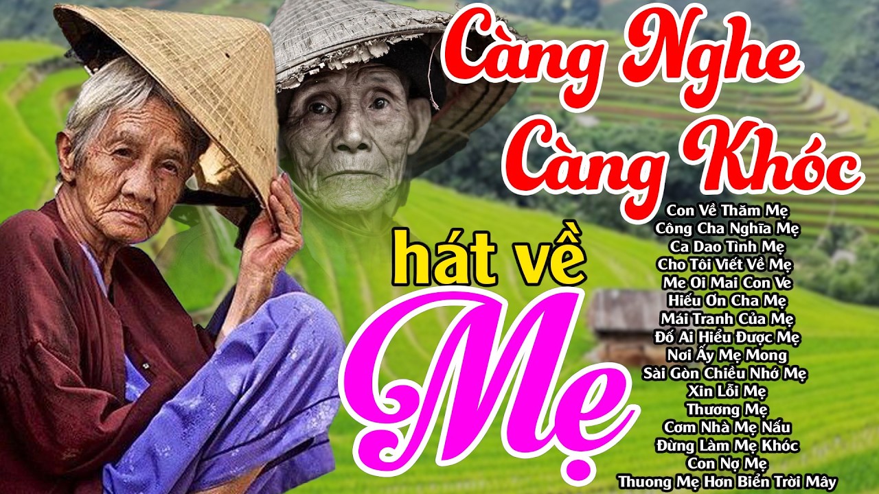 Đứt Từng Đoạn Ruột Khi Nghe Hát Về Mẹ - Khóc Hết Nước Mắt Vì Nhớ Mẹ Cha,#Con Về Thăm Mẹ, Ca Dao Mẹ..