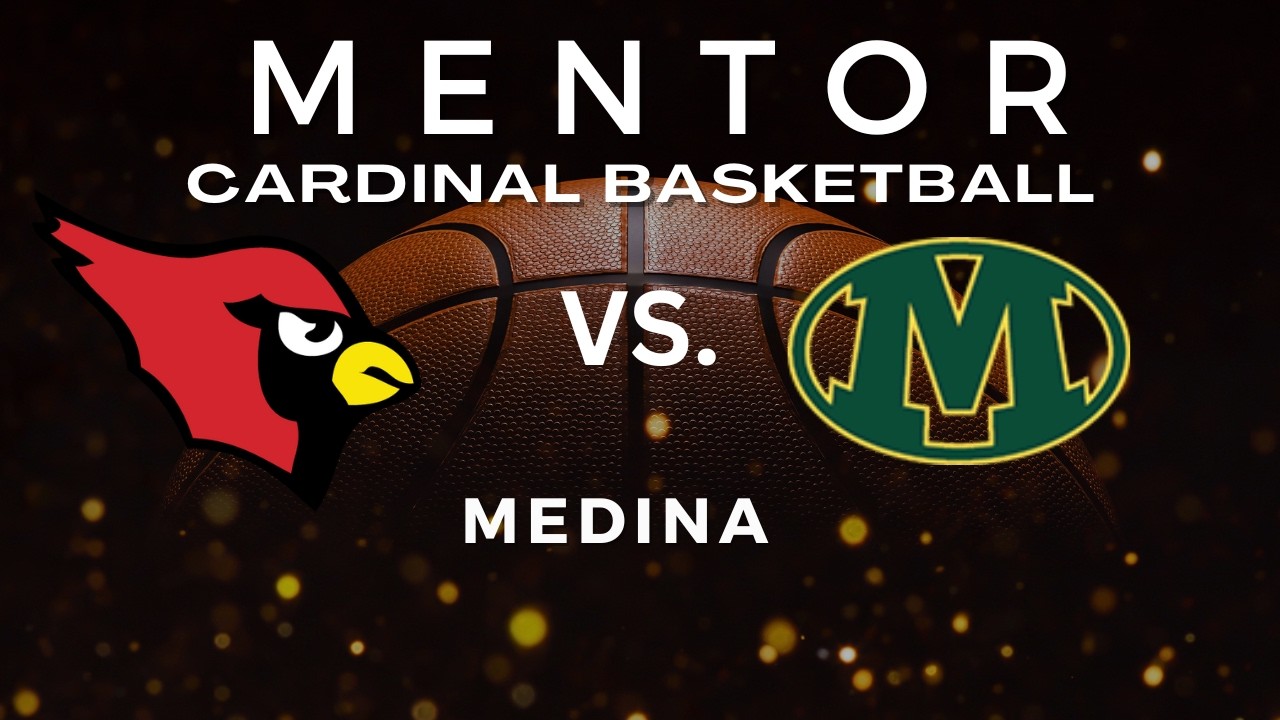 Mentor High School vs Medina High School Mens Varsity Basketball
